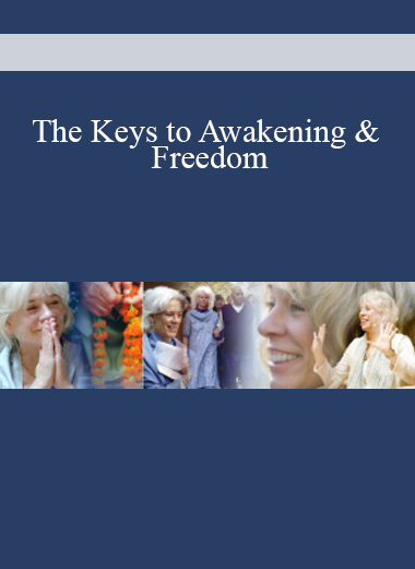 The Keys to Awakening & Freedom