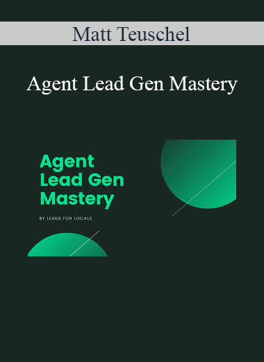 Matt Teuschel - Agent Lead Gen Mastery