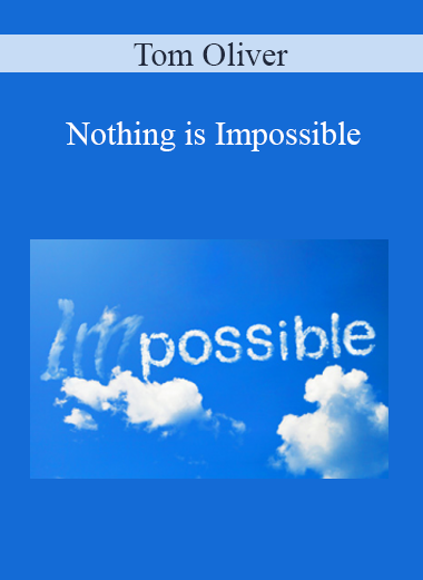 Tom Oliver - Nothing is Impossible