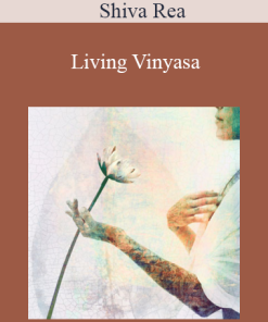 Shiva Rea - Living Vinyasa