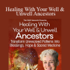 Christina Pratt - Healing With Your Well & Unwell Ancestors