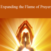 Andrew Harvey - Expanding the Flame of Prayer