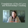 Layla Martin - Foundations of Sex & Love and Relationship Coaching