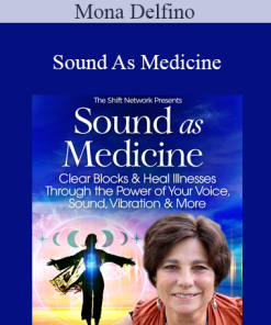 Mona Delfino - Sound As Medicine