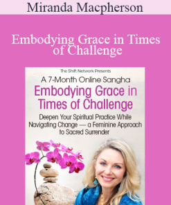 Miranda Macpherson - Embodying Grace in Times of Challenge