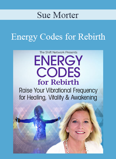 Sue Morter - Energy Codes for Rebirth