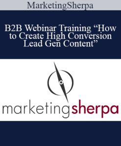 MarketingSherpa - B2B Webinar Training “How to Create High Conversion Lead Gen Content”