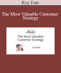 Roy Furr - The Most Valuable Customer Strategy