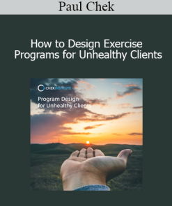 Paul Chek - How to Design Exercise Programs for Unhealthy Clients