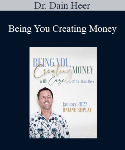 Dr. Dain Heer - Being You Creating Money