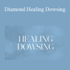 Marie Diamond - Diamond Healing Dowsing