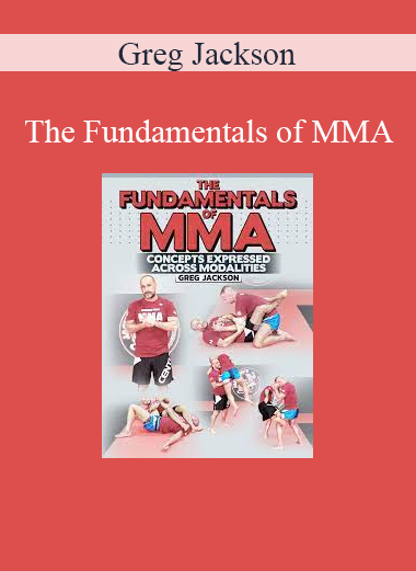 Greg Jackson - The Fundamentals of MMA
