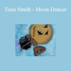 Tiare Smith - Moon Dancer