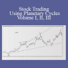 Stockcyclesforecast - Stock Trading Using Planetary Cycles - Volume I II III