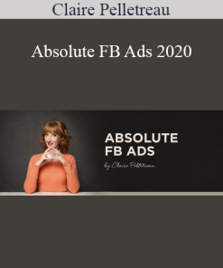Absolute FB Ads 2020 - Claire Pelletreau