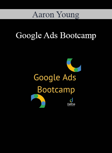Aaron Young - Google Ads Bootcamp