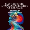 Richard Bartlett & Chella Ferrow - MASTERING THE DYNAMIC ENERGETICS OF THE WAVE