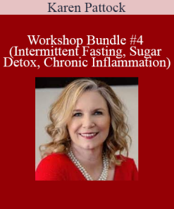 Karen Pattock - Workshop Bundle #4 (Intermittent Fasting Sugar Detox Chronic Inflammation)
