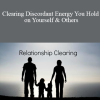Michael Davis Golzmane - Clearing Discordant Energy You Hold on Yourself & Others