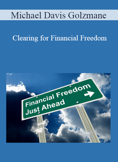 Michael Davis Golzmane - Clearing for Financial Freedom