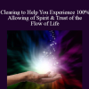 Michael Davis Golzmane - Clearing to Help You Experience 100% Allowing of Spirit & Trust of the Flow of Life