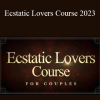Taylor - Ecstatic Lovers Course 2023