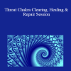 Michael Davis Golzmane - Throat Chakra Clearing Healing & Repair Session