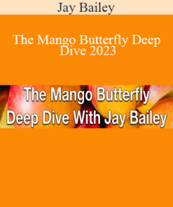 Jay Bailey - The Mango Butterfly Deep Dive 2023
