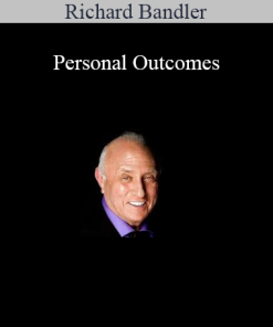 Richard Bandler - Personal Outcomes