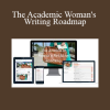 Cathy Mazak - The Academic Woman's Writing Roadmap