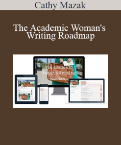 Cathy Mazak - The Academic Woman's Writing Roadmap