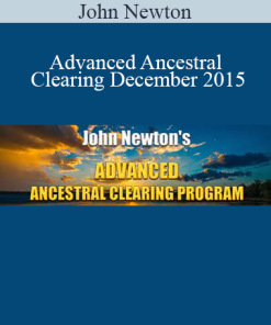 John Newton - Advanced Ancestral Clearing December 2015