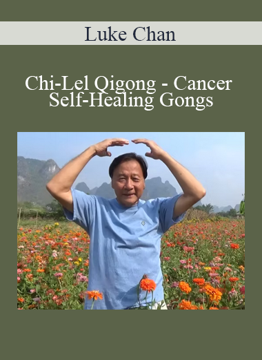 Luke Chan - Chi-Lel Qigong - Cancer Self-Healing Gongs
