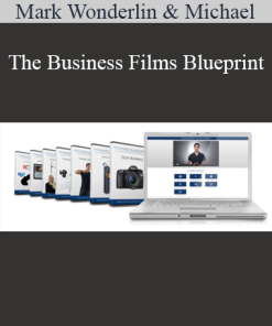 Mark Wonderlin & Michael Gebben - The Business Films Blueprint