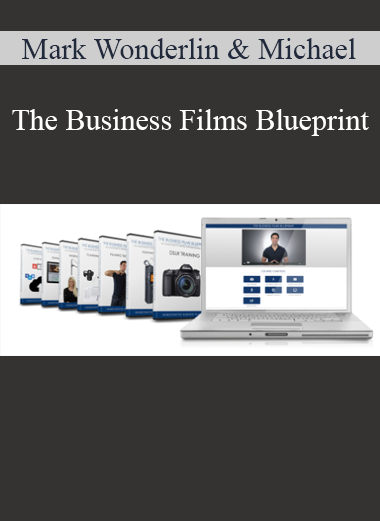 Mark Wonderlin & Michael Gebben - The Business Films Blueprint