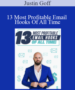 Justin Goff - 13 Most Profitable Email Hooks Of All Time
