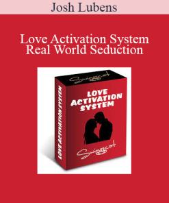 Josh Lubens - Love Activation System - Real World Seduction