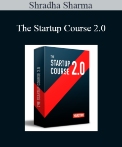 Shradha Sharma - The Startup Course 2.0