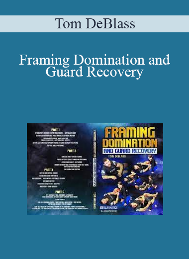 Tom DeBlass - Framing Domination and Guard Recovery