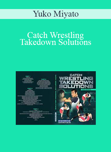 Yuko Miyato - Catch Wrestling Takedown Solutions