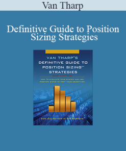 Van Tharp - Definitive Guide to Position Sizing Strategies