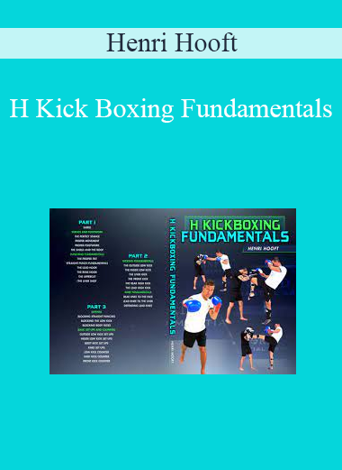 Henri Hooft - H Kick Boxing Fundamentals