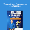 Matt D'Aquino - Competition Preparation Masterclass