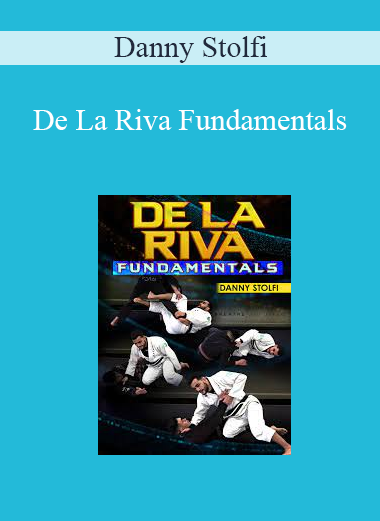 Danny Stolfi - De La Riva Fundamentals
