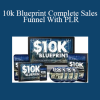 10k Blueprint Complete Sales Funnel With PLR