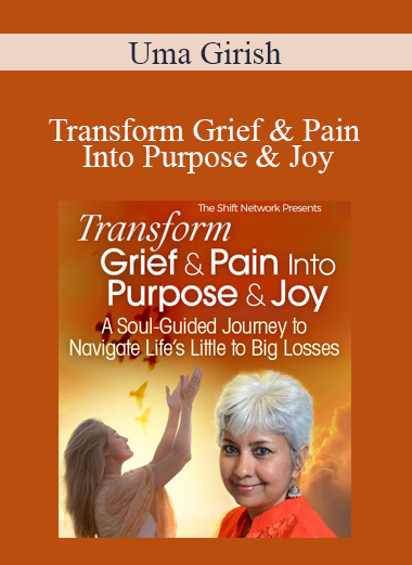 Uma Girish - Transform Grief & Pain Into Purpose & Joy