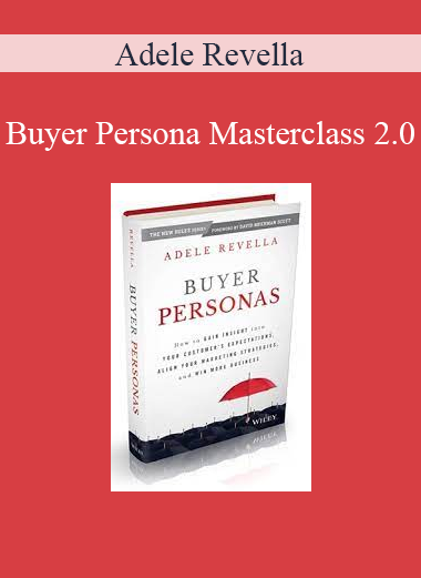 Adele Revella - Buyer Persona Masterclass 2.0