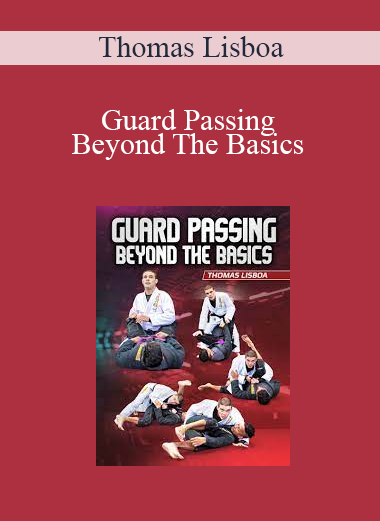 Thomas Lisboa - Guard Passing Beyond The Basics