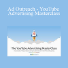 Aleric Heck - Ad Outreach - YouTube Advertising Masterclass