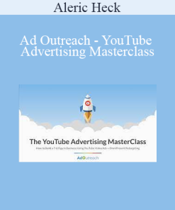 Aleric Heck - Ad Outreach - YouTube Advertising Masterclass